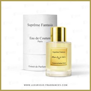 Supr&ecirc;me Fantasia - Maison Eau de Couture